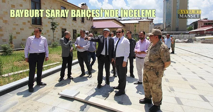 Bayburt Saray Bahçesi'nde İnceleme