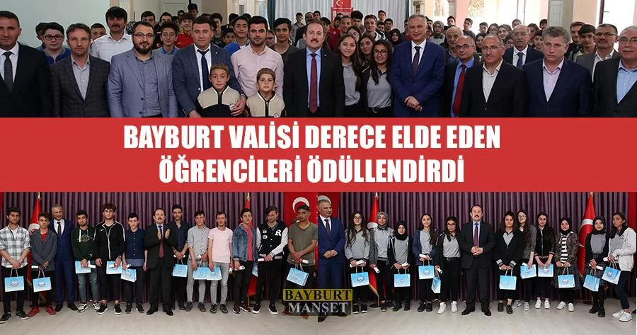 Bayburt Valisi Derece Elde Eden Öğrencileri Ödüllendirdi