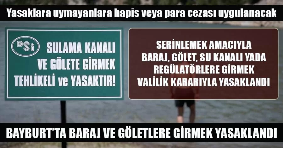 Bayburt'ta Baraj Ve Göletlere Girmek Yasaklandı