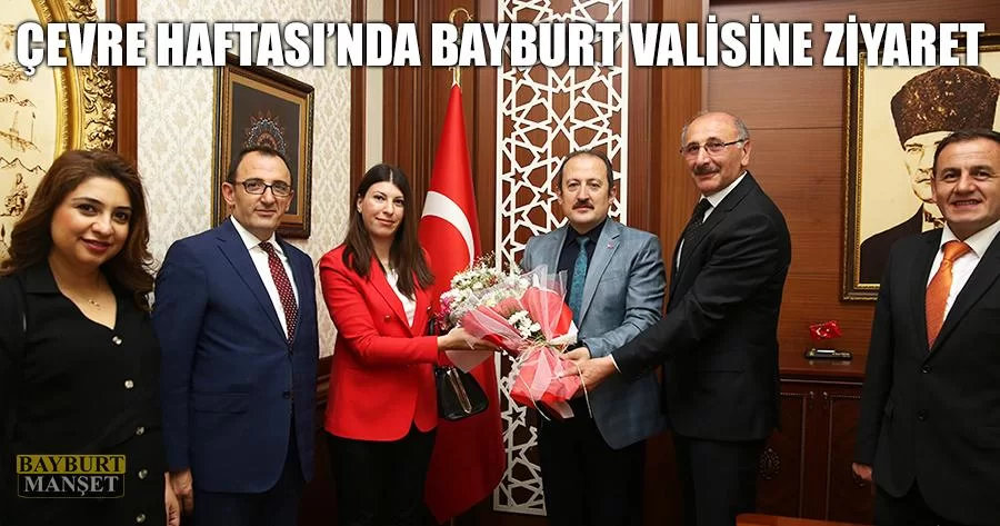 Çevre Haftası'nda Bayburt Valisine Ziyaret