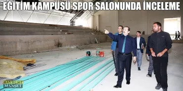 Eğitim Kampüsü Spor Salonunda İnceleme