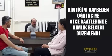 Kimliğini Kaybeden Öğrenciye Gece Saatlerinde Kimlik Belgesi Düzenlendi