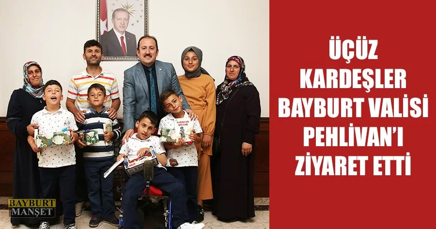 Üçüz Kardeşler Bayburt Valisi Pehlivan'ı Ziyaret Etti