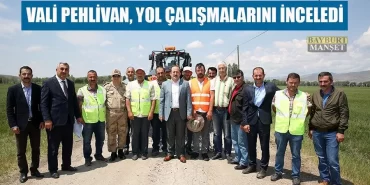 Vali Pehlivan, Yol Çalışmalarını İnceledi