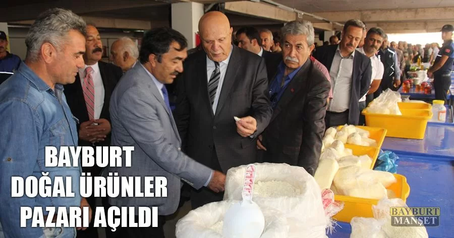 Bayburt Doğal Ürünler Pazarı Açıldı