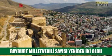 Bayburt Milletvekili Sayısı Yeniden İki Oldu