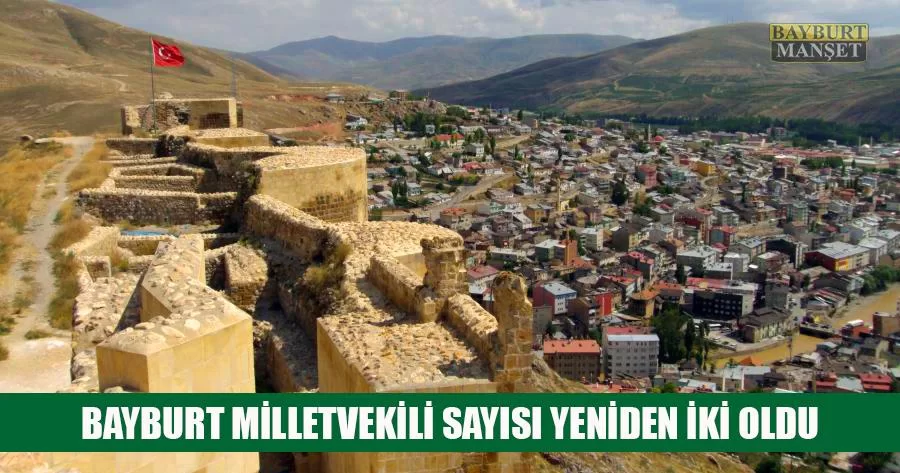 Bayburt Milletvekili Sayısı Yeniden İki Oldu