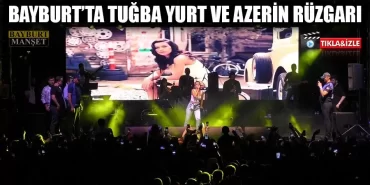 Bayburt'ta Tuğba Yurt ve Azerin Rüzgarı