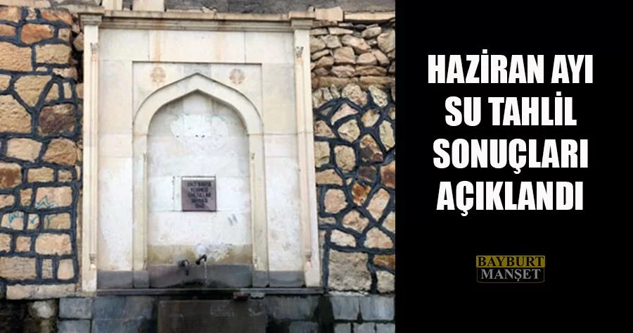 Haziran Ayı Su Tahlil Sonuçları Açıklandı