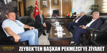 Zeybek’ten Başkan Pekmezci’ye Ziyaret