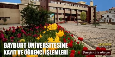 Bayburt Üniversitesine Kayıt ve Öğrenci İşlemleri