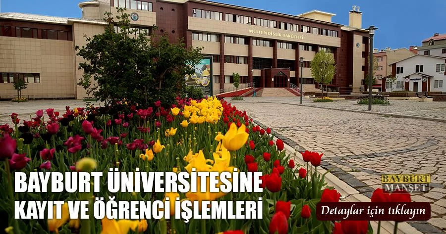 Bayburt Üniversitesine Kayıt ve Öğrenci İşlemleri