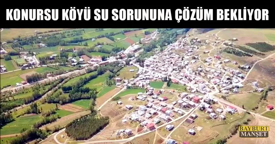 Konursu Köyü Su Sorununa Çözüm Bekliyor