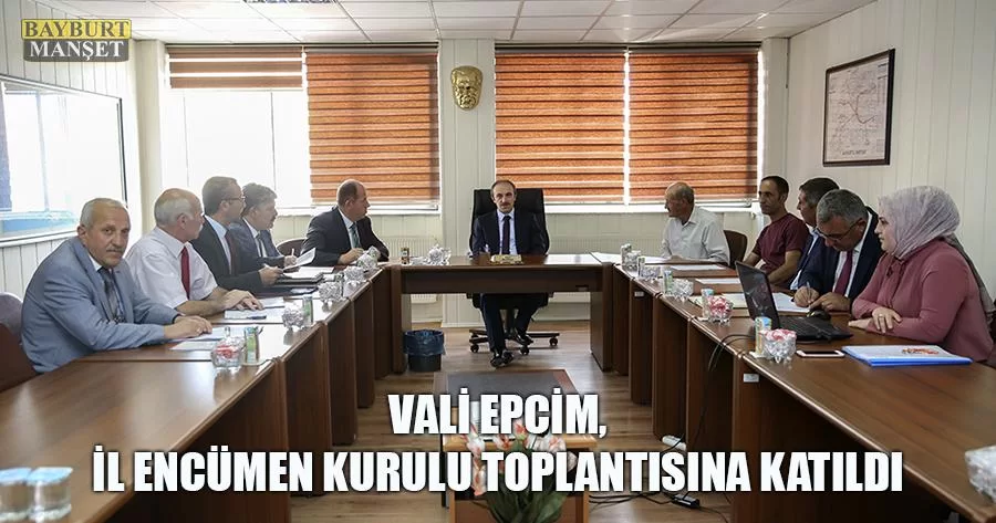 Vali Epcim, İl Encümen Kurulu Toplantısına Katıldı