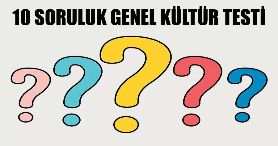 10 Soruluk Genel Kültür Testi