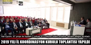 2019 Yılı İl Koordinasyon Kurulu Toplantısı Yapıldı