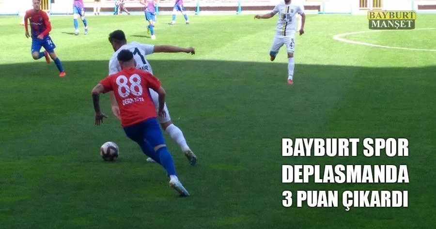 Bayburt Spor Deplasmanda 3 Puan Çıkardı