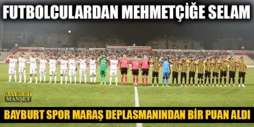 Bayburt Spor Maraş Deplasmanından Bir Puan Aldı