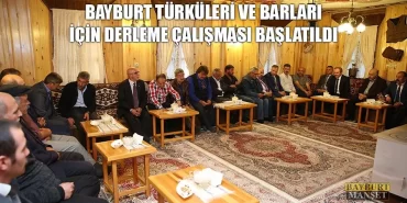 Bayburt Türküleri Ve Barları İçin Derleme Çalışması Başlatıldı