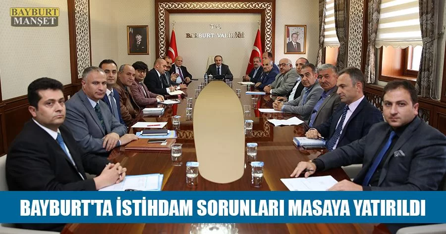 Bayburt'ta İstihdam Sorunları Masaya Yatırıldı