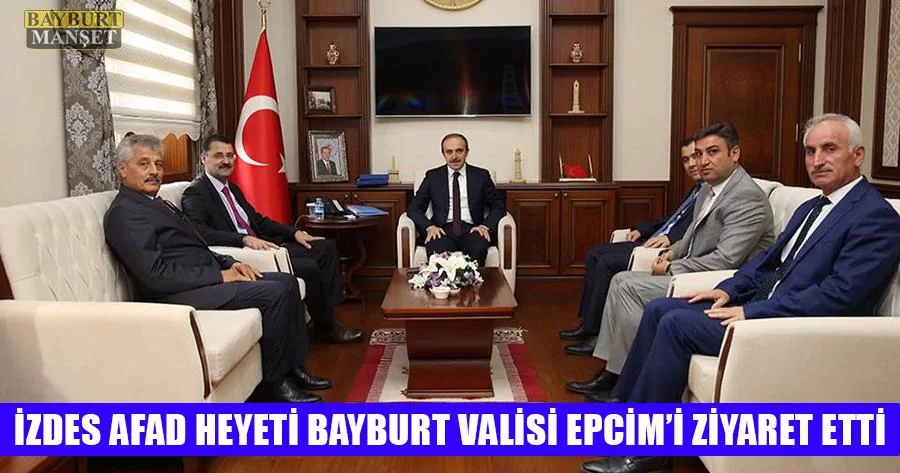 İZDES Afad Heyeti Bayburt Valisi Epcim’i Ziyaret Etti