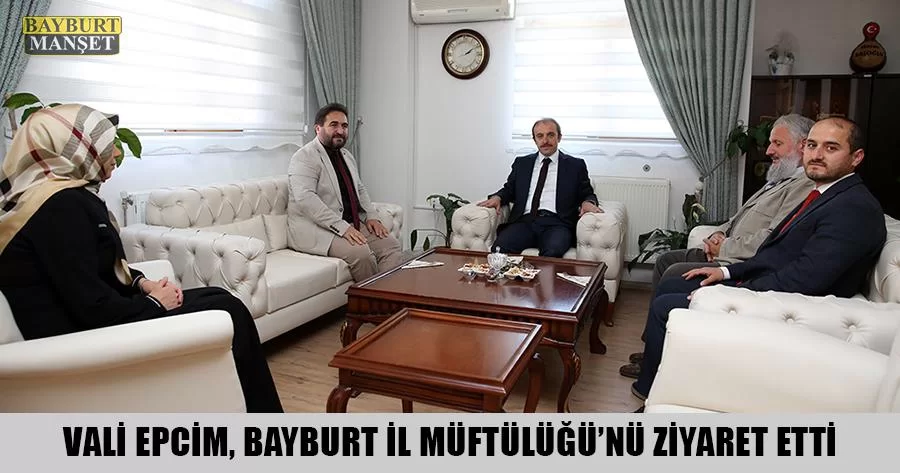 Vali Epcim, Bayburt İl Müftülüğünü Ziyaret Etti