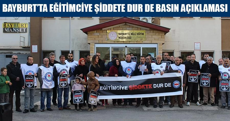 Bayburt’ta Eğitimciye Şiddete Dur De Basın Açıklaması