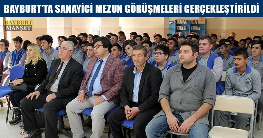 Bayburt’ta Sanayici Mezun Görüşmeleri Gerçekleştirildi