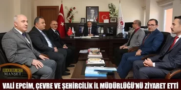 Vali Epcim, Çevre Ve Şehircilik İl Müdürlüğü’nü Ziyaret Etti