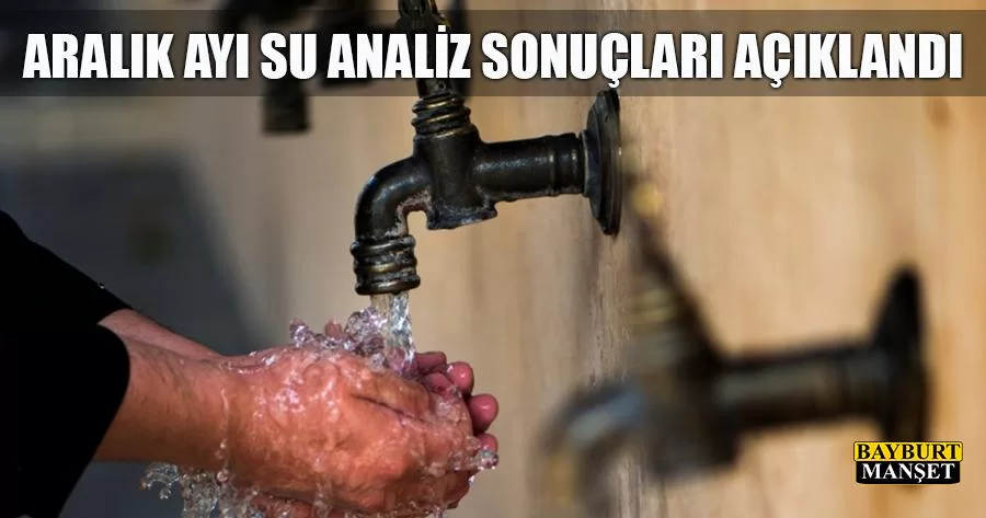 Aralık Ayı 2019 Su Analiz Sonuçları Açıklandı