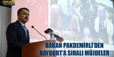 Bakan Pakdemirli'den Bayburt'a Sıralı Müjdeler