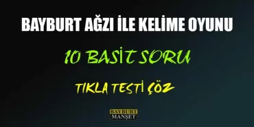 Bayburt Ağzı İle Kelime Oyunu, 10 Soru