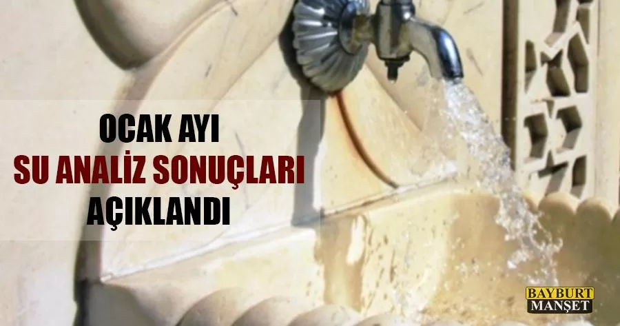 Bayburt Ocak 2020 Yılı Su Analiz Sonuçları Açıklandı