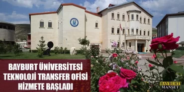 Bayburt Üniversitesi Teknoloji Transfer Ofisi Hizmete Başladı