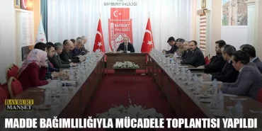 Bayburt’ta Madde Bağımlılığıyla Mücadele Toplantısı Yapıldı