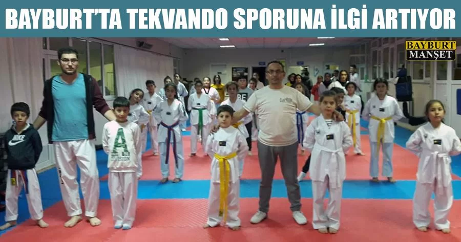 Bayburt’ta Tekvando Sporuna İlgi Artıyor