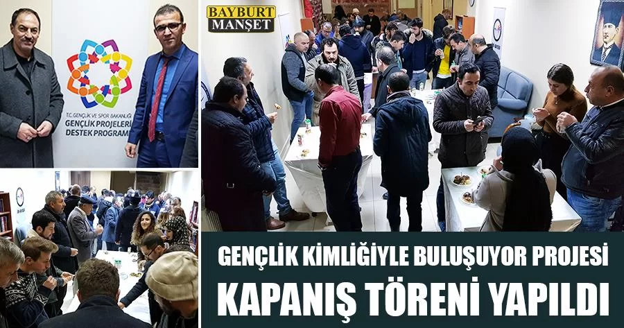 Gençlik Kimliğiyle Buluşuyor Projesi Kapanış Töreni Yapıldı