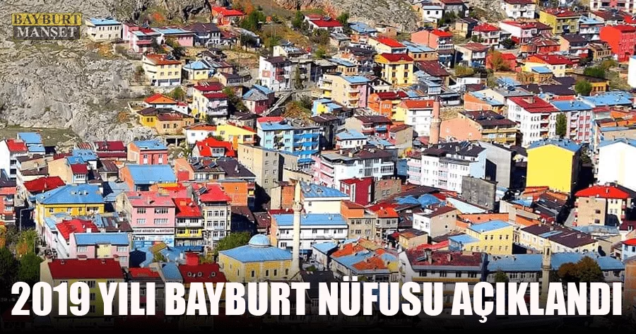 2019 Yılı Bayburt Nüfusu Açıklandı