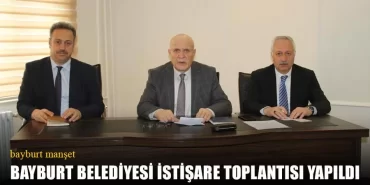 Bayburt Belediyesi İstişare Toplantısı Yapıldı