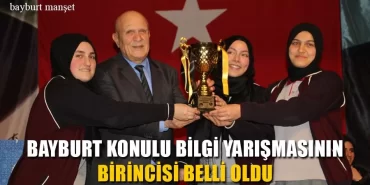 Bayburt Konulu Bilgi Yarışmasının Birincisi Belli Oldu