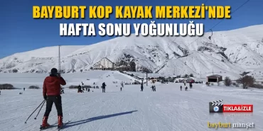 Bayburt Kop Kayak Merkezi'nde Hafta Sonu Yoğunluğu