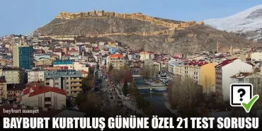 Bayburt Kurtuluş Gününe Özel 21 Test Sorusu