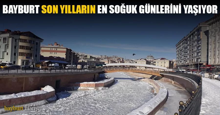 Bayburt Son Yılların En Soğuk Günlerini Yaşıyor