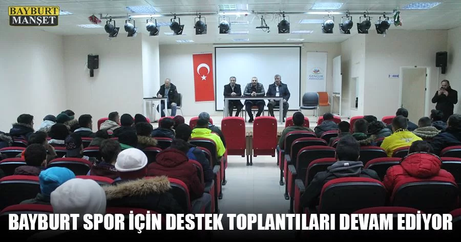 Bayburt Spor İçin Destek Toplantıları Devam Ediyor