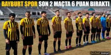 Bayburt Spor Son 2 Maçta 6 Puan Bıraktı