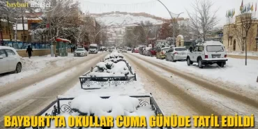 Bayburt’ta Okullar Cuma Günüde Tatil Edildi