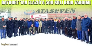 Bayburt'tan Elazığ'a 500 Koli Gıda Yardımı