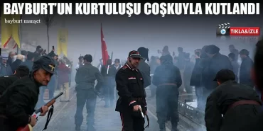 Bayburt’un Kurtuluşu Coşkuyla Kutlandı