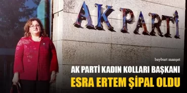 Ak Parti Kadın Kolları Başkanı Esra Ertem Şipal Oldu