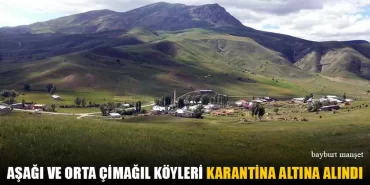 Aşağı ve Orta Çimağıl Köyleri Karantina Altına Alındı